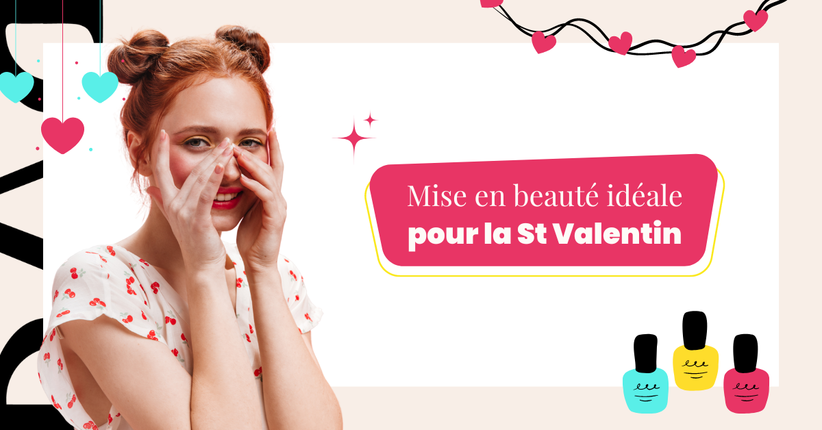 Mise en beauté St Valentin